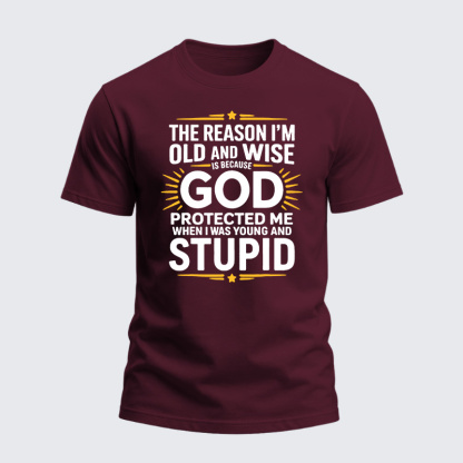 Heavyweight Cotton Tee - The Reason I’m Old and Wise Is Because God Protected Me