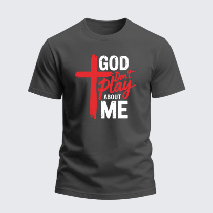 Heavyweight Cotton Tee - God Don't Play About Me