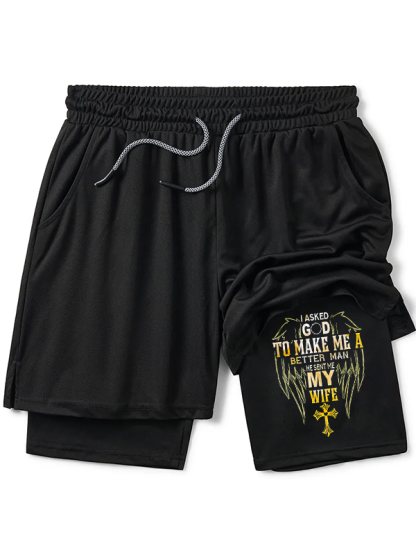 I Asked God To Make Me A Better Man He Sent Me My Wife Christian Performance Shorts