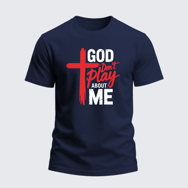 Heavyweight Cotton Tee - God Don't Play About Me