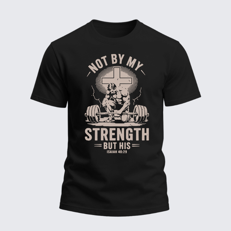 Heavyweight Cotton Tee - Not My Strength But His