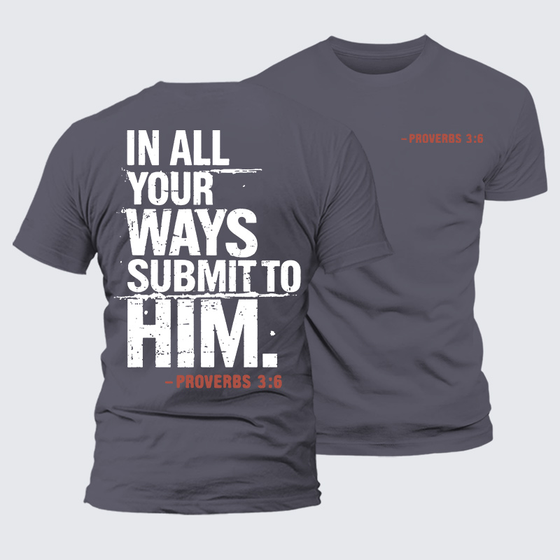 In All Your Ways Submit To Him Jesus God Christian Premium Mercerized Cotton Tee