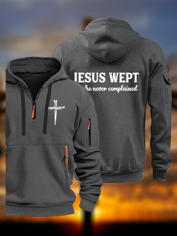 Jesus Wept But He Never Complained Jesus God Christian Zipper Hoodies