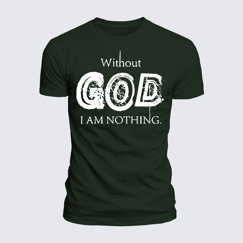 Without God I Am Nothing Jesus God Christian  – Luxe Mercerized Interlock Cotton Tee