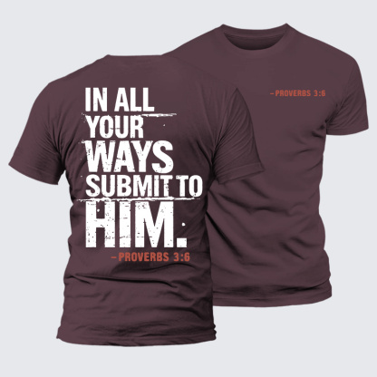 In All Your Ways Submit To Him Jesus God Christian Premium Mercerized Cotton Tee