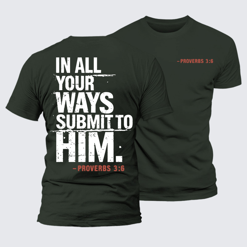 In All Your Ways Submit To Him Jesus God Christian Premium Mercerized Cotton Tee