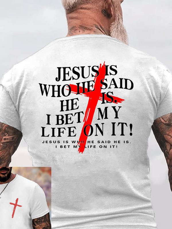 Jesus Is Who He Said He Is Jesus God Christian Cotton T-Shirt