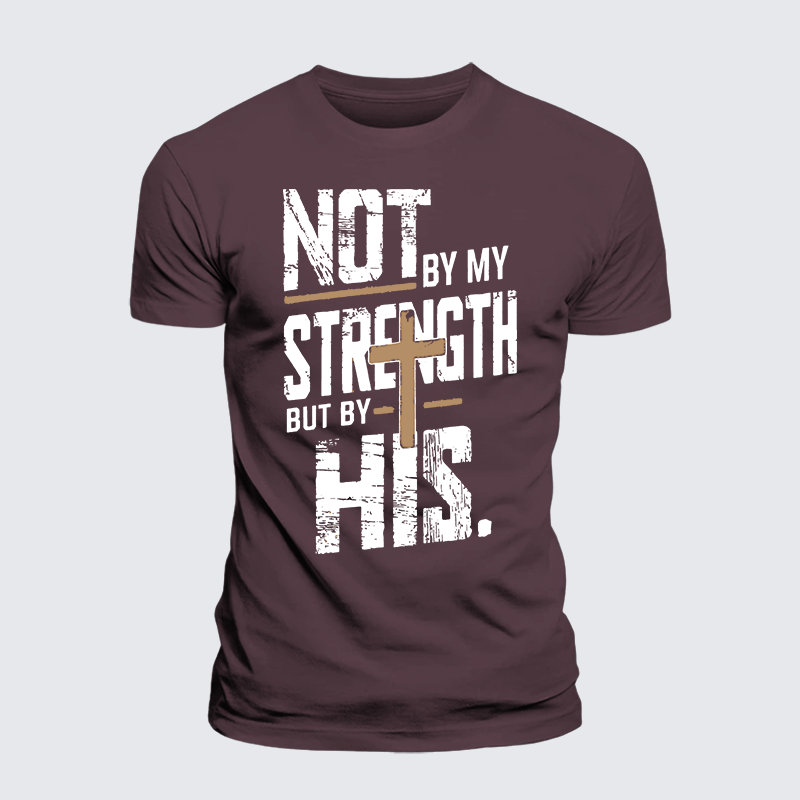Not by My Strength Jesus God Christian Premium Mercerized Cotton Tee