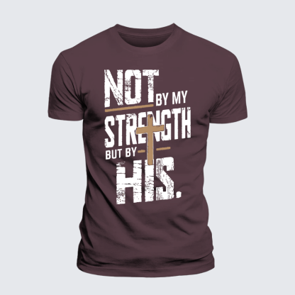 Not by My Strength Jesus God Christian Premium Mercerized Cotton Tee