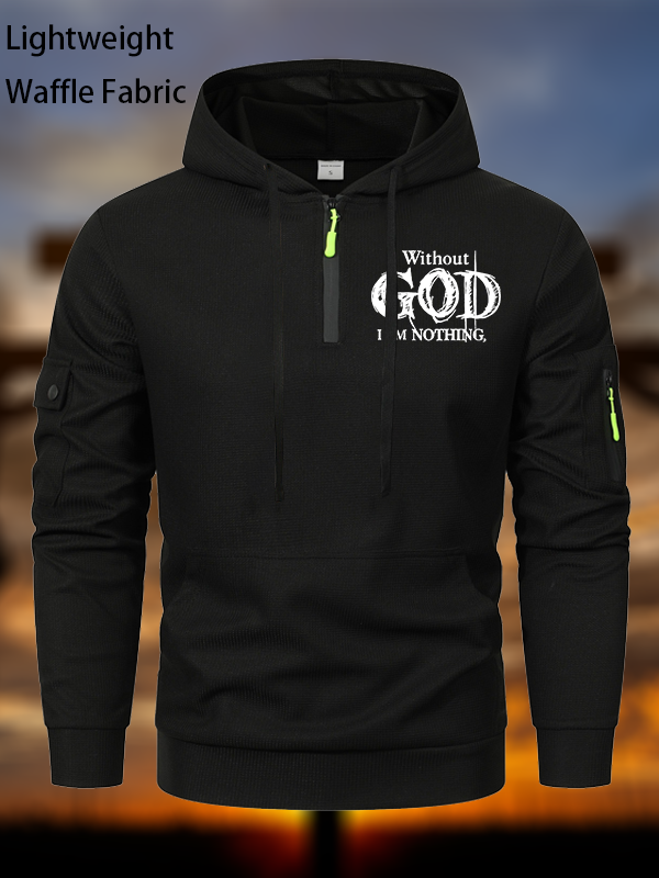 Without God I Am Nothing Christian Waffle Fabric Zipper Hoodies