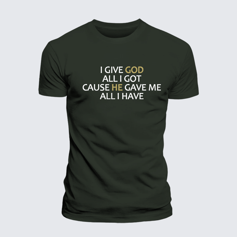 I Give God All I Got Jesus God Christian Premium Mercerized Cotton Tee