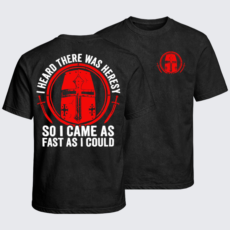 Washed T-Shirt - I Heard There Was Heresy. So I Came As Fast As I Could Crusader Joke - Black (front and back)