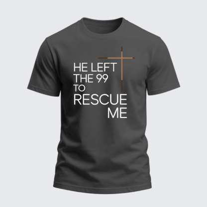 Heavyweight Cotton Tee - He Left the 99 to Rescue Me