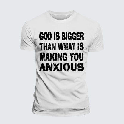 God Is Bigger Than What Is Making You Anxious Jesus God Christian Premium Mercerized Cotton Tee