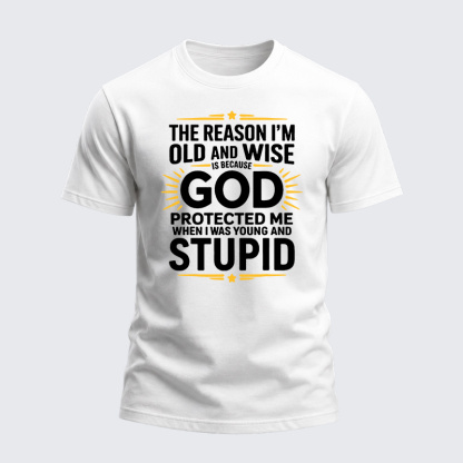 Heavyweight Cotton Tee - The Reason I’m Old and Wise Is Because God Protected Me