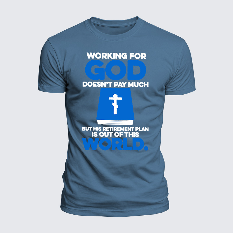 Working For God Doesnt Pay Much Jesus God Christian  – Luxe Mercerized Interlock Cotton Tee