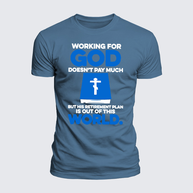 Working For God Doesnt Pay Much Jesus God Christian  – Luxe Mercerized Interlock Cotton Tee