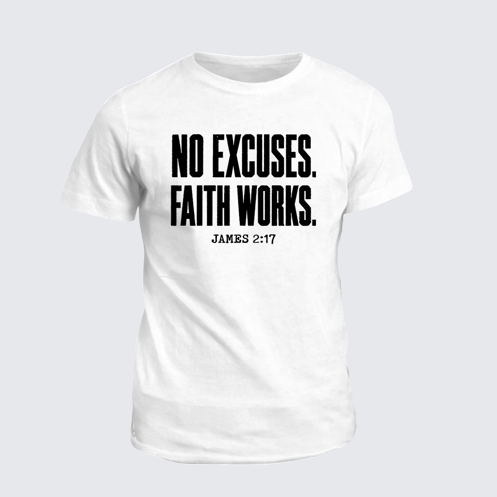 Classic Cotton Tee - No Excuses Faith Works