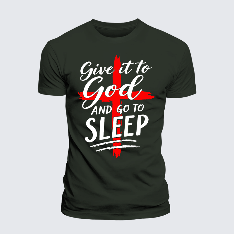 Give It To God Go To Sleep Jesus God Christian Premium Mercerized Cotton Tee
