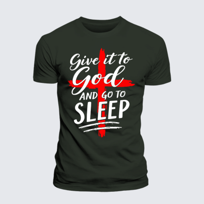 Give It To God Go To Sleep Jesus God Christian Premium Mercerized Cotton Tee