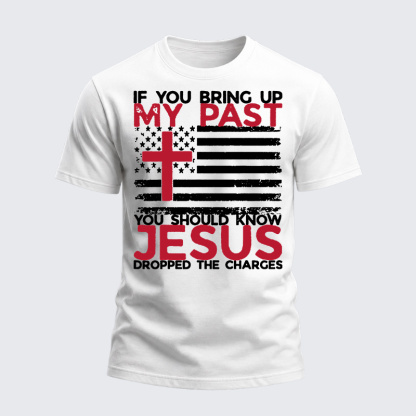 Heavyweight Cotton Tee - If You Bring Up My Past You Should Know That Jesus