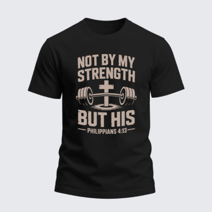 Heavyweight Cotton Tee - Not By My Strength But His