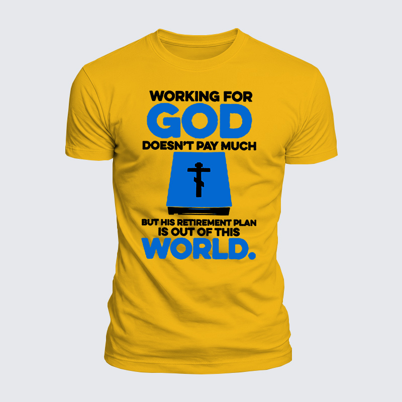 Working For God Doesnt Pay Much Jesus God Christian  – Luxe Mercerized Interlock Cotton Tee
