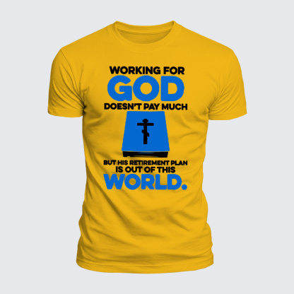 Working For God Doesnt Pay Much Jesus God Christian  – Luxe Mercerized Interlock Cotton Tee
