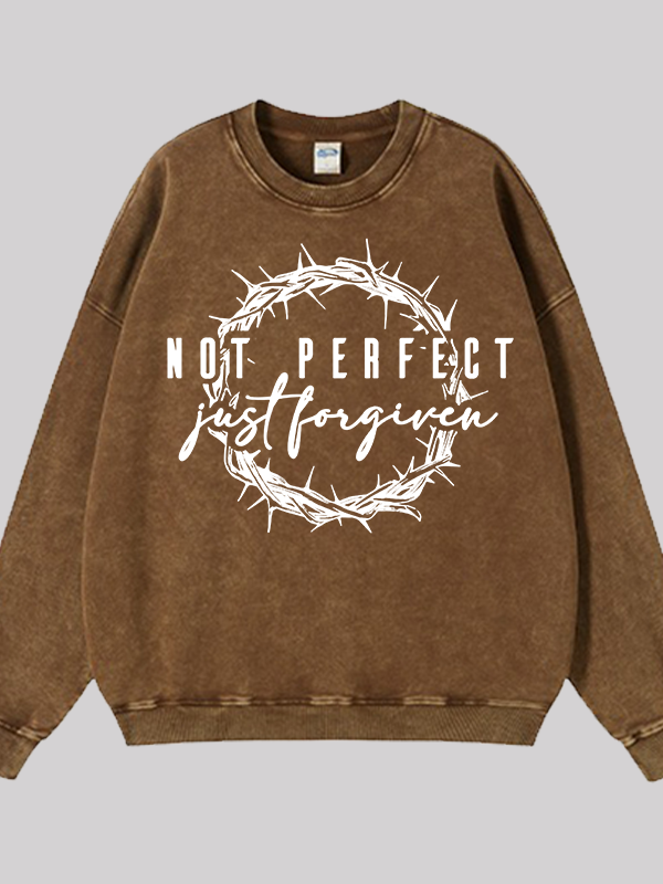 Not Perfect Just Forgiven Religious Jesus God Christian Washed Sweatshirt