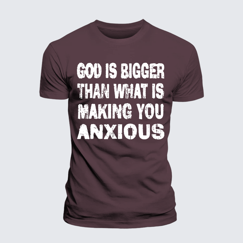 God Is Bigger Than What Is Making You Anxious Jesus God Christian Premium Mercerized Cotton Tee