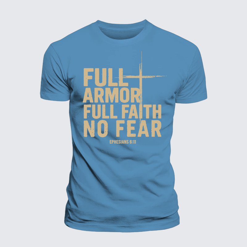 Full Armor Full Faith No Fear Jesus God Christian Premium Mercerized Cotton Tee