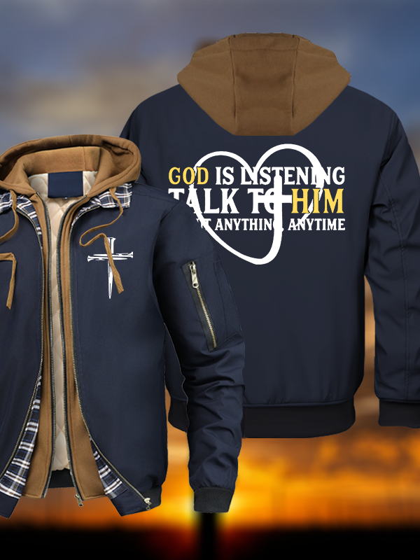 God Is Listening Talk To Him About Anything Anytime Warm Hooded Bomber Jacket