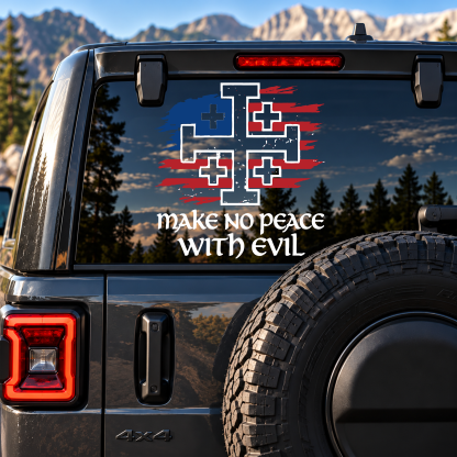Car & Truck Vinyl Decals  - Make No Peace with Evil Jerusalem Cross United States Flag 