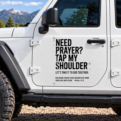 Car & Truck Vinyl Decals  - Need Prayer Tap My Shoulder   