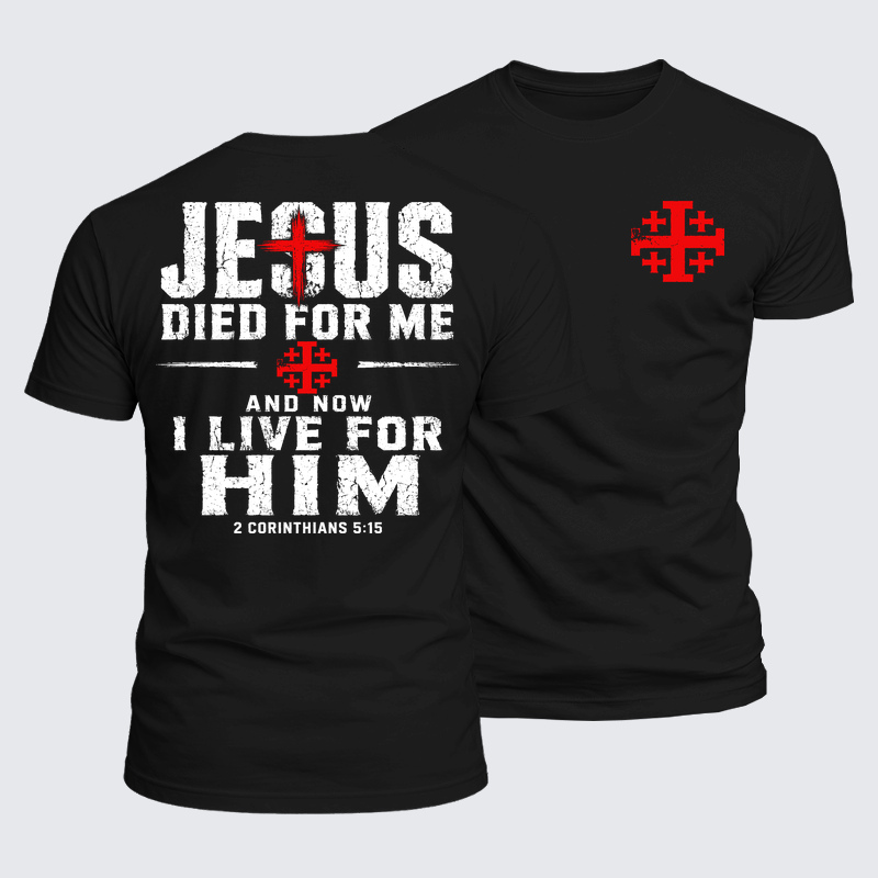 Luxe Mercerized Cotton Tee - Jesus Died For Me And Now I Live For Him