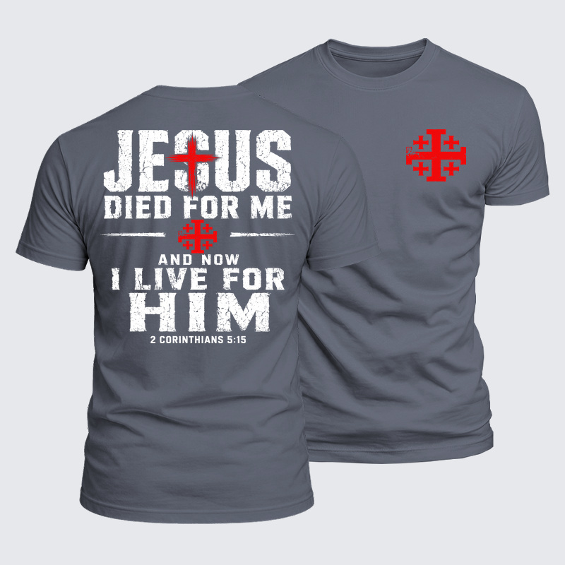 Luxe Mercerized Cotton Tee - Jesus Died For Me And Now I Live For Him