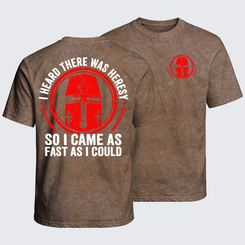 Washed T-Shirt - I Heard There Was Heresy. So I Came As Fast As I Could Crusader Joke - Coffee (front and back)