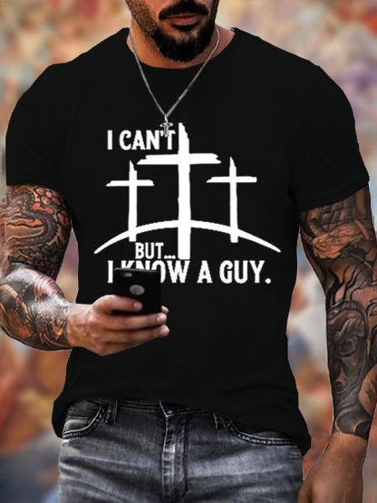  "I Can't But...I Know A Guy" T-Shirt