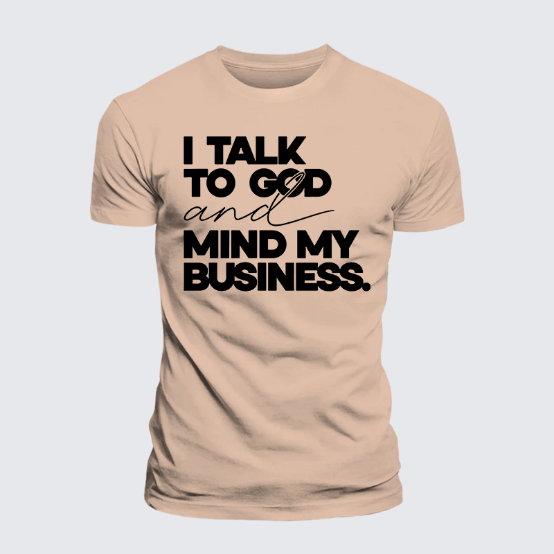 I Talk To God And Mind My Business Jesus God Christian Premium Mercerized Cotton Tee
