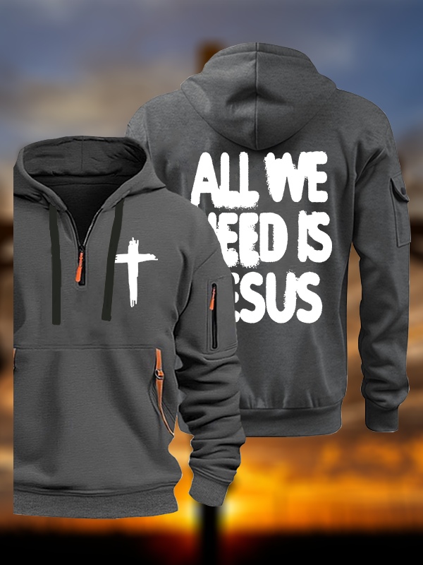 All We Need Is Jesus Jesus God Christian Zipper Hoodies