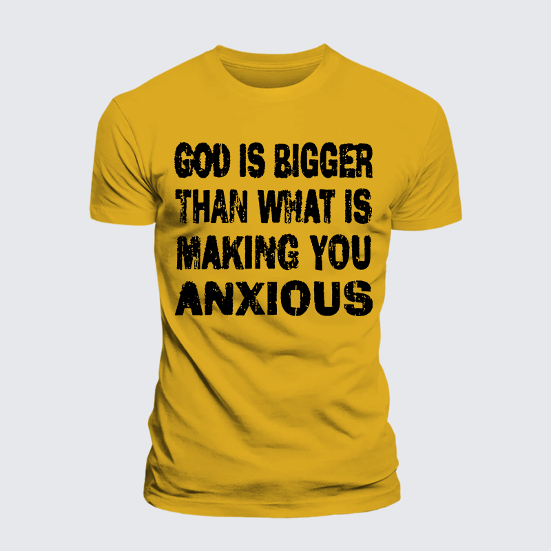 God Is Bigger Than What Is Making You Anxious Jesus God Christian Premium Mercerized Cotton Tee