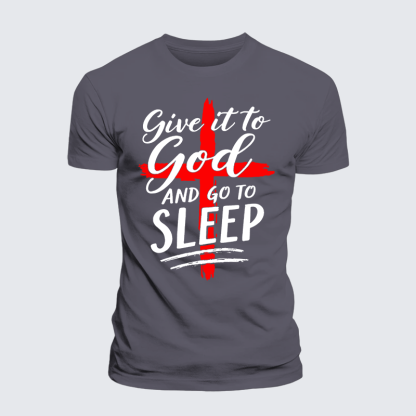 Give It To God Go To Sleep Jesus God Christian Premium Mercerized Cotton Tee