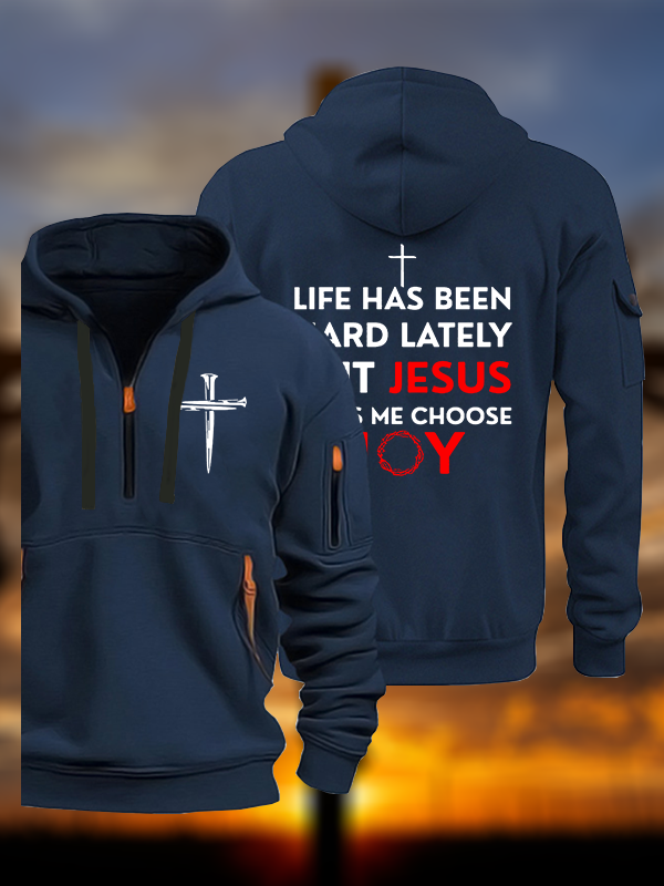 Life Has Been Hard Lately But Jesus Helps Me Choose Joy Jesus God Christian Zipper Hoodies