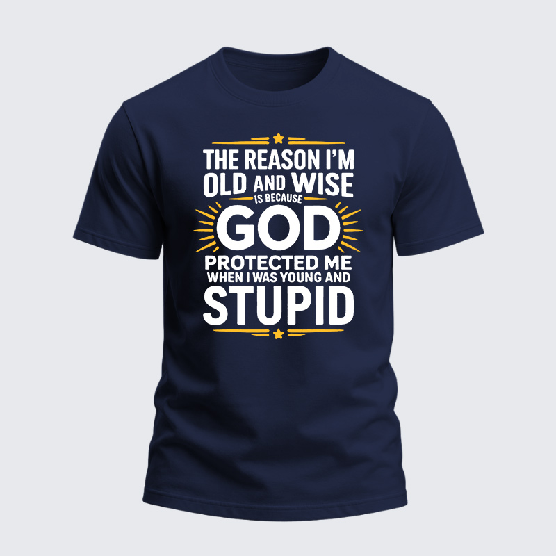 Heavyweight Cotton Tee - The Reason I’m Old and Wise Is Because God Protected Me