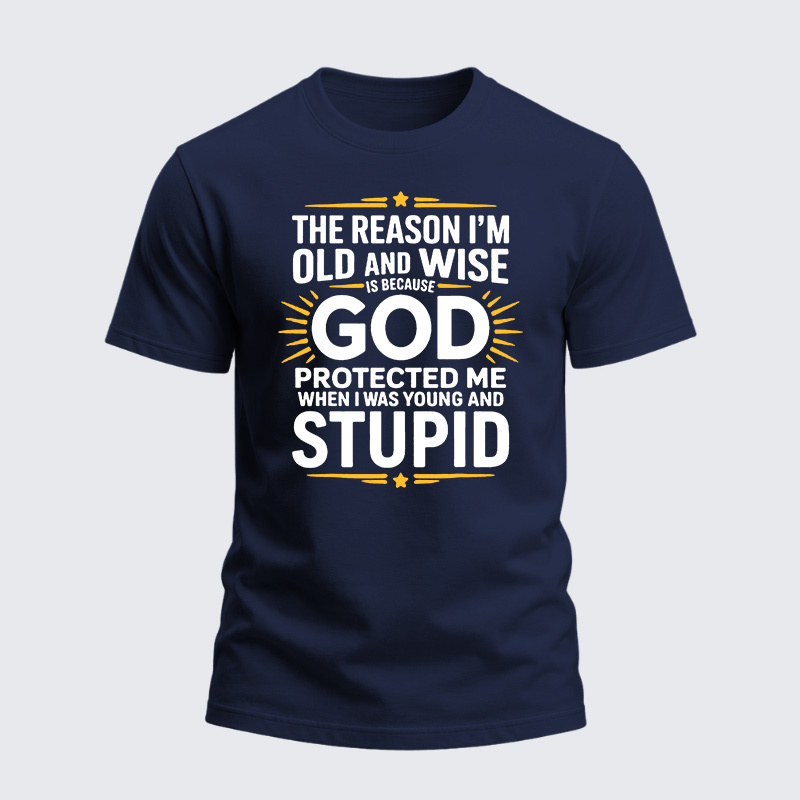 Heavyweight Cotton Tee - The Reason I’m Old and Wise Is Because God Protected Me