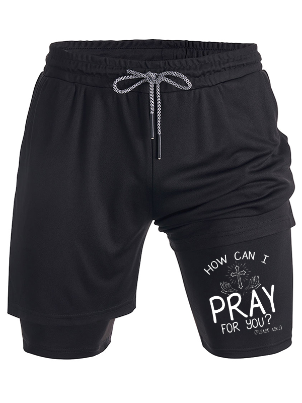 How can I pray for you Christian Performance Shorts
