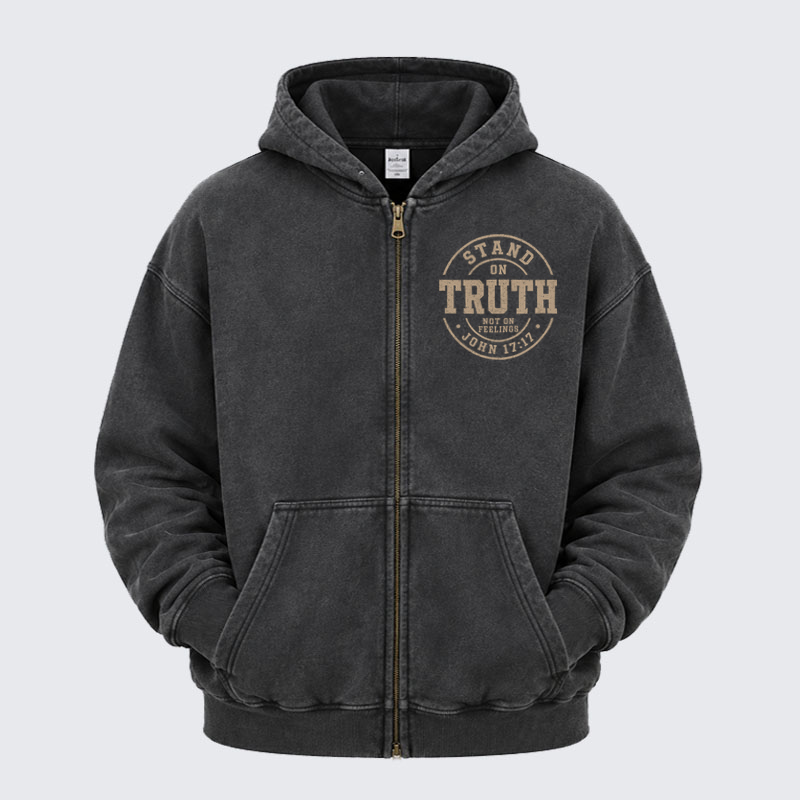Washed Zip-Up Hoodie -Stand On Truth Not On Feelings