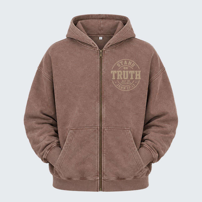 Washed Zip-Up Hoodie -Stand On Truth Not On Feelings