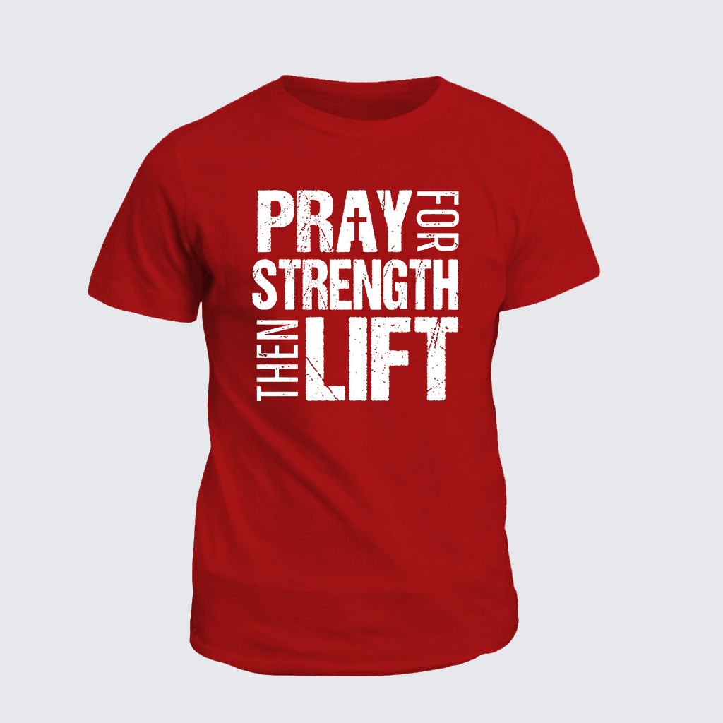 Classic Cotton Tee - Pray Strength Lift
