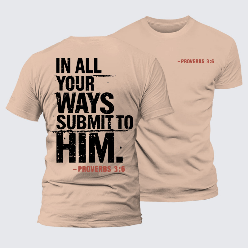 In All Your Ways Submit To Him Jesus God Christian Premium Mercerized Cotton Tee